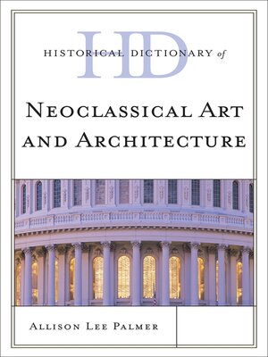 cover image of Historical Dictionary of Neoclassical Art and Architecture